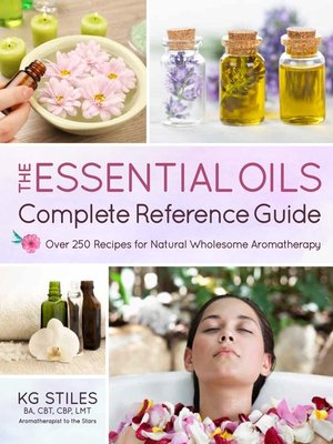 cover image of The Essential Oils Complete Reference Guide